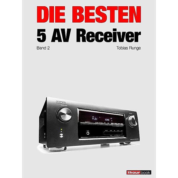 Die besten 5 AV-Receiver (Band 2), Tobias Runge, Heinz Köhler