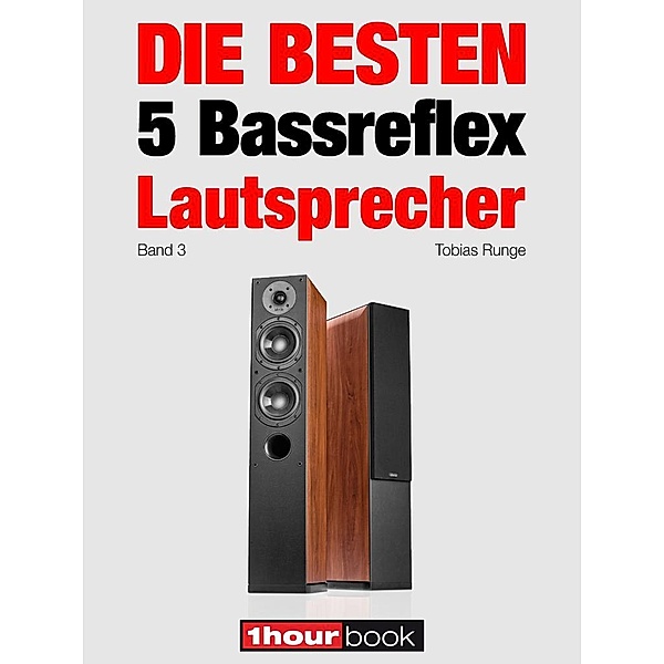 Die besten 5 Bassreflex-Lautsprecher (Band 3), Tobias Runge, Holger Barske, Roman Maier, Jochen Schmitt, Michael Voigt