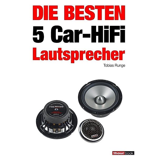 Die besten 5 Car-HiFi-Lautsprecher, Tobias Runge, Elmar Michels