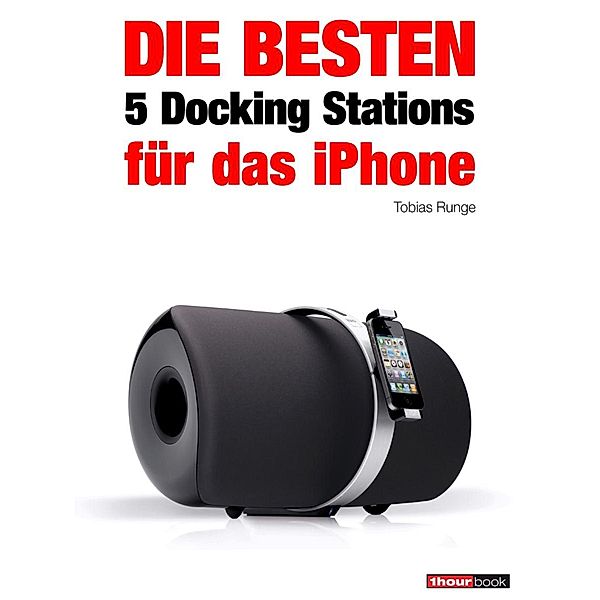 Die besten 5 Docking Stations für das iPhone, Tobias Runge, Christian Rechenbach, Jochen Schmitt, Michael Voigt