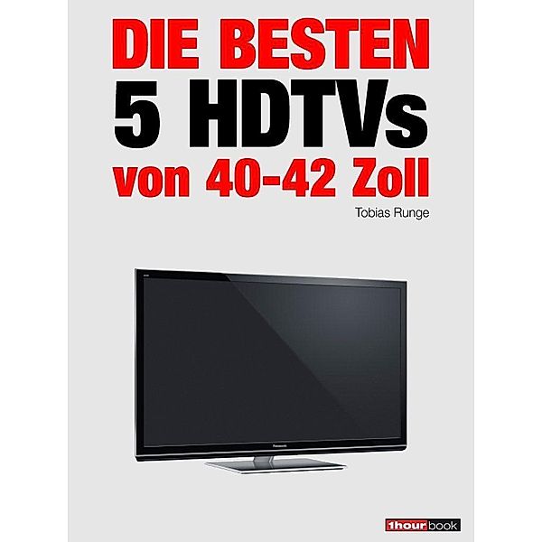 Die besten 5 HDTVs von 40 bis 42 Zoll, Tobias Runge, Herbert Bisges