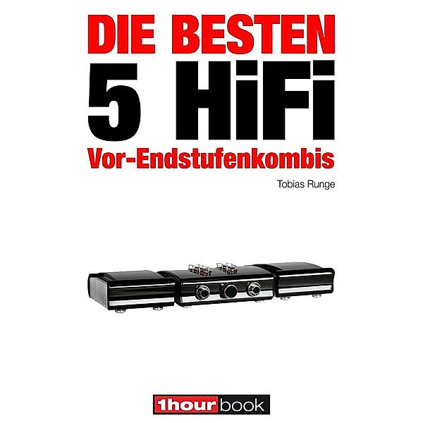 Die besten 5 HiFi Vor-Endstufenkombis, Tobias Runge, Holger Barske, Thomas Schmidt