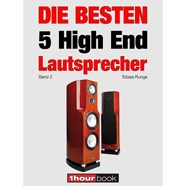 Die besten 5 High End-Lautsprecher (Band 2), Tobias Runge, Christian Gather, Roman Maier, Jochen Schmitt, Michael Voigt