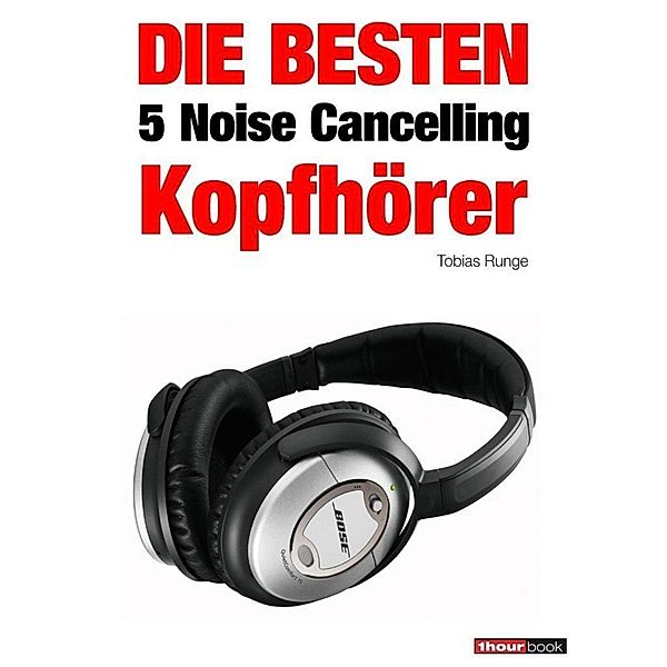 Die besten 5 Noise Cancelling Kopfhörer, Tobias Runge, Thomas Johannsen, Michael Voigt