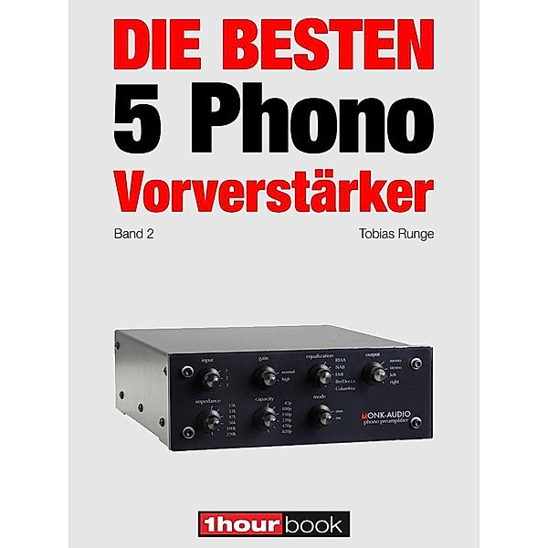 Die besten 5 Phono-Vorverstärker (Band 2), Tobias Runge, Holger Barske, Thomas Schmidt