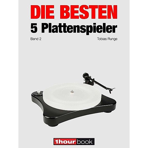 Die besten 5 Plattenspieler (Band 2), Tobias Runge, Holger Barske, Thomas Schmidt, Michael Voigt