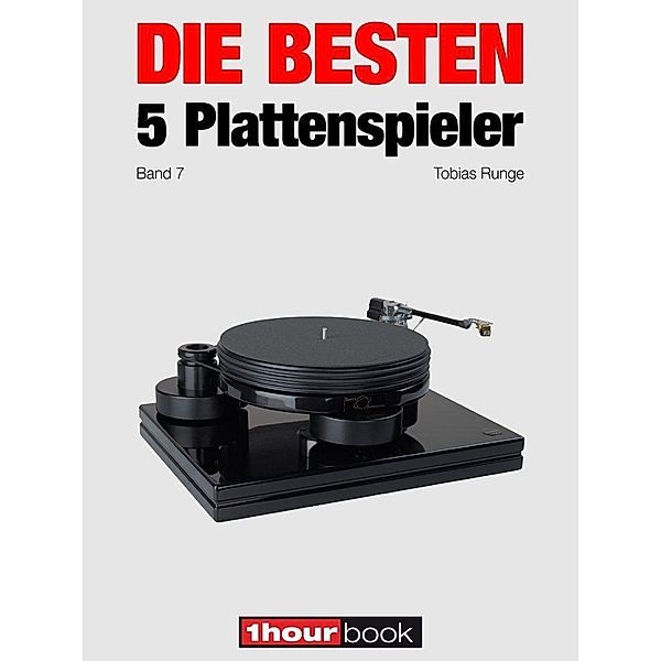 Die besten 5 Plattenspieler (Band 7), Tobias Runge, Thomas Schmidt