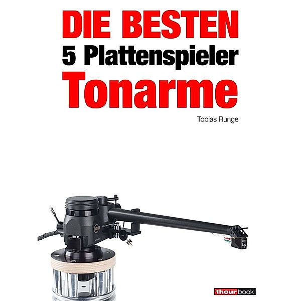 Die besten 5 Plattenspieler-Tonarme, Tobias Runge, Holger Barske, Thomas Schmidt