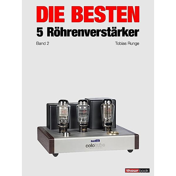 Die besten 5 Röhrenverstärker (Band 2), Tobias Runge, Holger Barske, Thomas Schmidt