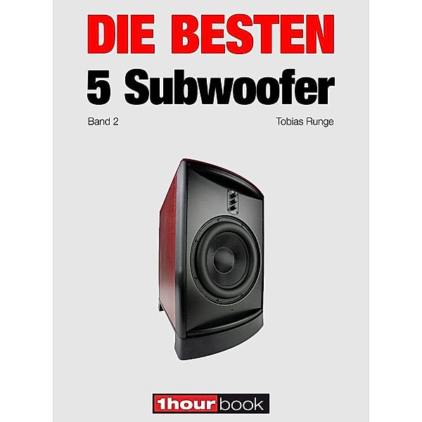 Die besten 5 Subwoofer (Band 2), Tobias Runge, Roman Maier, Christian Rechenbach, Michael Voigt