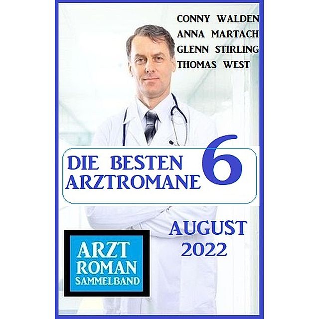 Die besten 6 Arztromane August 2022 eBook v. Conny Walden u. weitere |  Weltbild