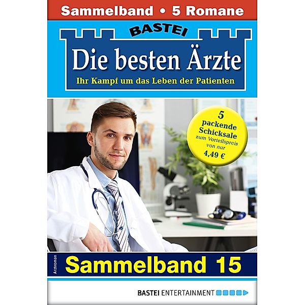 Die besten Ärzte - Sammelband 15 / Die besten Ärzte Bd.15, Katrin Kastell, Liz Klessinger, Stefan Frank, Ina Ritter, Karin Graf