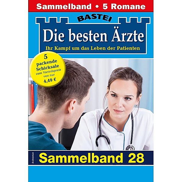 Die besten Ärzte - Sammelband 28 / Die besten Ärzte Bd.28, Katrin Kastell, Marina Anders, Stefan Frank, Ulrike Larsen, Karin Graf