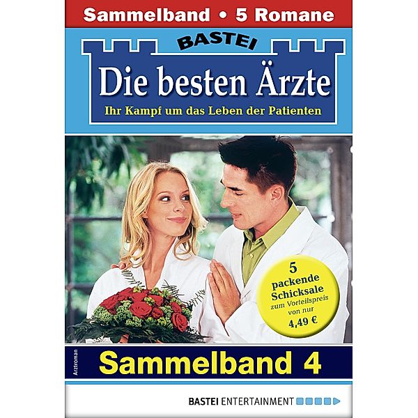 Die besten Ärzte - Sammelband 4 / Die besten Ärzte Bd.4, Katrin Kastell, Stefan Frank, Edna Schuchardt, Ina Ritter, Karin Graf