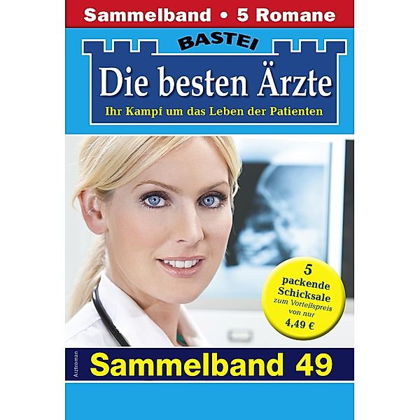 Die besten Ärzte - Sammelband 49 / Die besten Ärzte Bd.49, Katrin Kastell, Isabelle Winter, Stefan Frank, Sybille Nordmann, Karin Graf