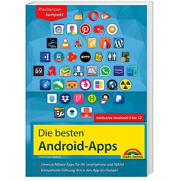 Die besten Android Apps: Für dein Smartphone und Tablet - aktuell zu Android 12, 11, 10 und 9, Christian Immler