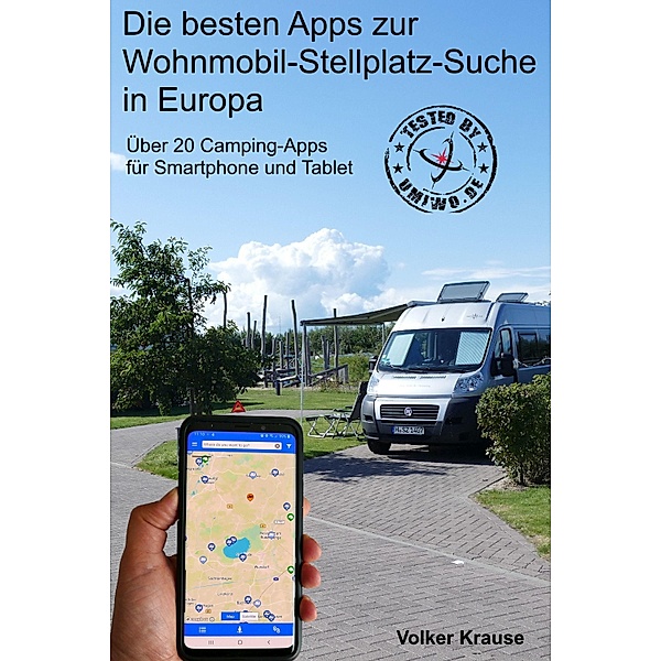 Die besten Apps zur Wohnmobil-Stellplatz-Suche in Europa, Volker Krause