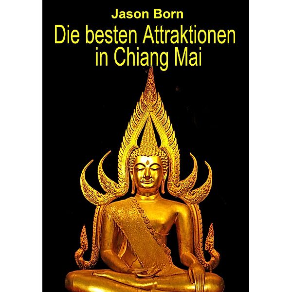 Die besten Attraktionen in Chiang Mai, Jason Born