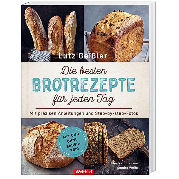 Die besten Brotrezepte für jeden Tag, Lutz Geißler
