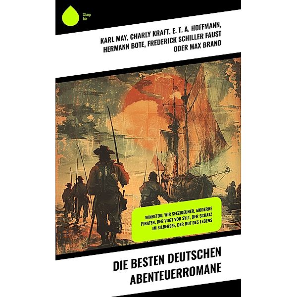 Die besten deutschen Abenteuerromane, Karl May, Charles Sealsfield, Franz Treller, Friedrich Gerstäcker, Balduin Möllhausen, Friedrich Strubberg, Emil Droonberg, Kurt Floericke, Albert Daiber, Sophie Wörishöffer, Amalie Schoppe, Charly Kraft, Friedrich Wilhelm Mader, Gerhart Hauptmann, Robert Kraft, Heinrich Zschokke, Georg Ebers, Jakob Wassermann, Gustave Aimard, Johannes Kaltenboeck, Bret Harte, John Retcliffe, E. T. A. Hoffmann, Georg Engel, Walther Kabel, Felix Dahn, August Sperl, Wilhelm Raabe, Ricarda Huch, Hendrik Conscience, Ernst Wichert, Heinrich Smidt, Theodor Mügge, Hermann Bote, Levin Schücking, Frederick Schiller Faust oder Max Brand, Ida Bindschedler, Alois Theodor Sonnleitner, Johanna Spyri, Wilhelm Hauff