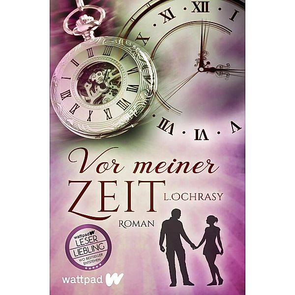 Die besten deutschen Wattpad-Bücher / Vor meiner Zeit, L. Ochrasy
