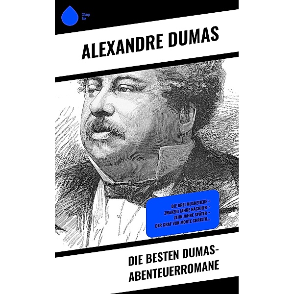 Die Besten Dumas-Abenteuerromane, Alexandre Dumas