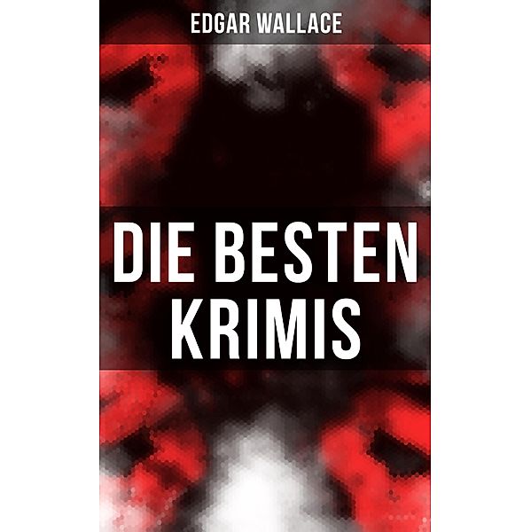 Die besten Edgar Wallace-Krimis, Edgar Wallace