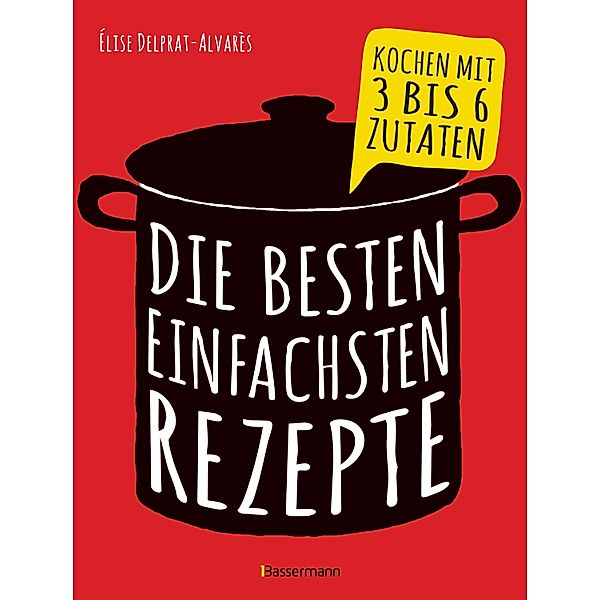 Die besten einfachsten Rezepte, Élise Delprat-Alvarès