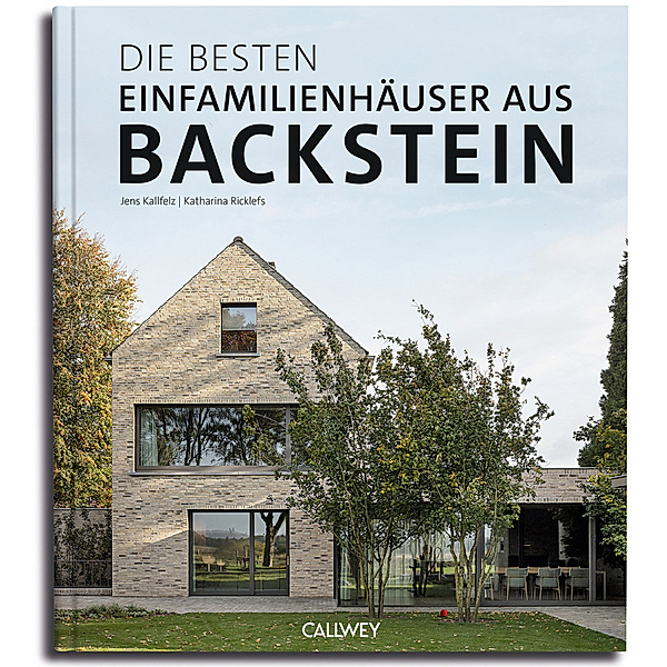 Die besten Einfamilienhäuser aus Backstein, Jens Kallfelz, Katharina Ricklefs