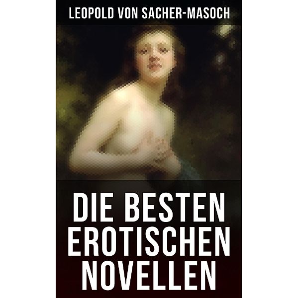 Die besten erotischen Novellen, Leopold von Sacher-Masoch