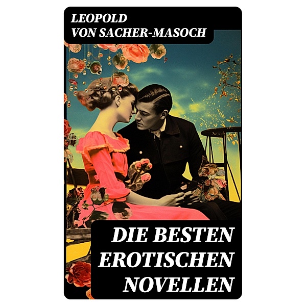 Die besten erotischen Novellen, Leopold von Sacher-Masoch