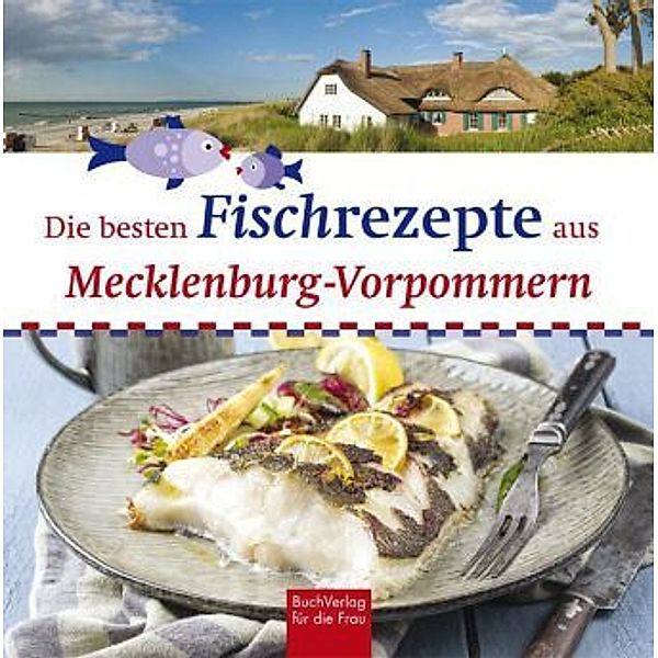 Die besten Fischrezepte aus Mecklenburg-Vorpommern, Stefan Bützow