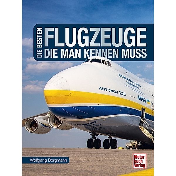 Die besten Flugzeuge, die man kennen muss, Wolfgang Borgmann