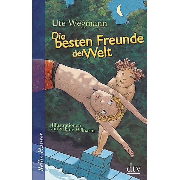 Die besten Freunde der Welt / Reihe Hanser, Ute Wegmann