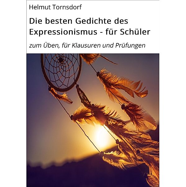 Die besten Gedichte des Expressionismus - für Schüler, Helmut Tornsdorf