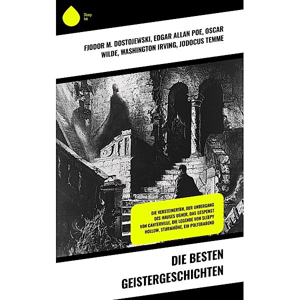 Die besten Geistergeschichten, Fjodor M. Dostojewski, Edgar Allan Poe, Oscar Wilde, Washington Irving, Jodocus Temme, Emily Brontë, Jakob Elias Poritzky