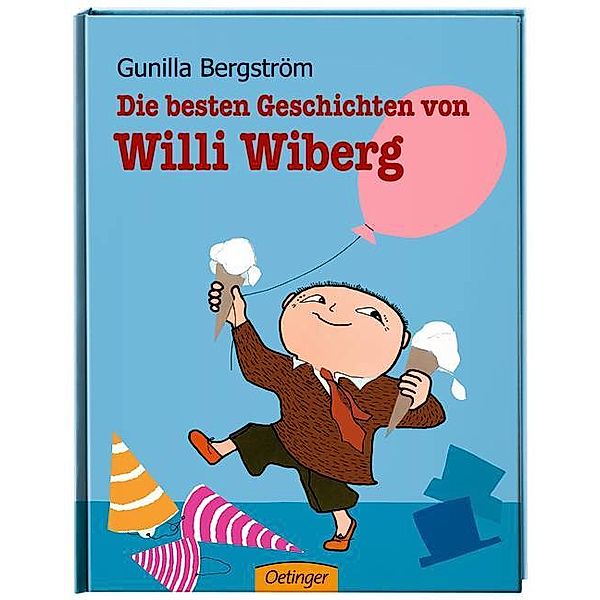 Die besten Geschichten von Willi Wiberg, Gunilla Bergström