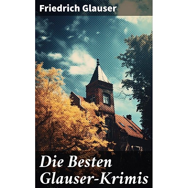Die Besten Glauser-Krimis, Friedrich Glauser