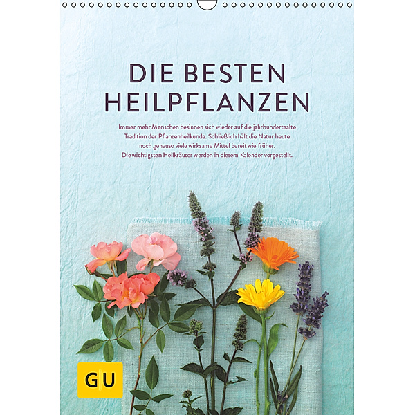 Die besten Heilpflanzen (Wandkalender 2019 DIN A3 hoch), GRÄFE und UNZER Verlag GmbH