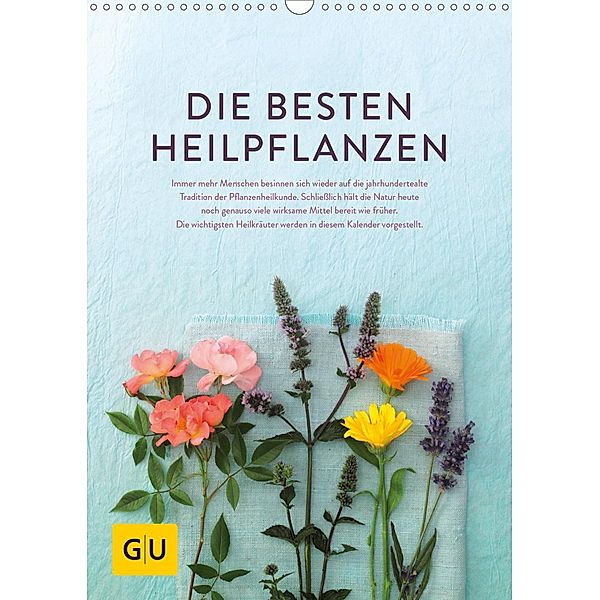 Die besten Heilpflanzen (Wandkalender 2021 DIN A3 hoch), GRÄFE und UNZER Verlag GmbH, Fotos: Kramp + Gölling/Hamburg, Text: Melanie Wenzel