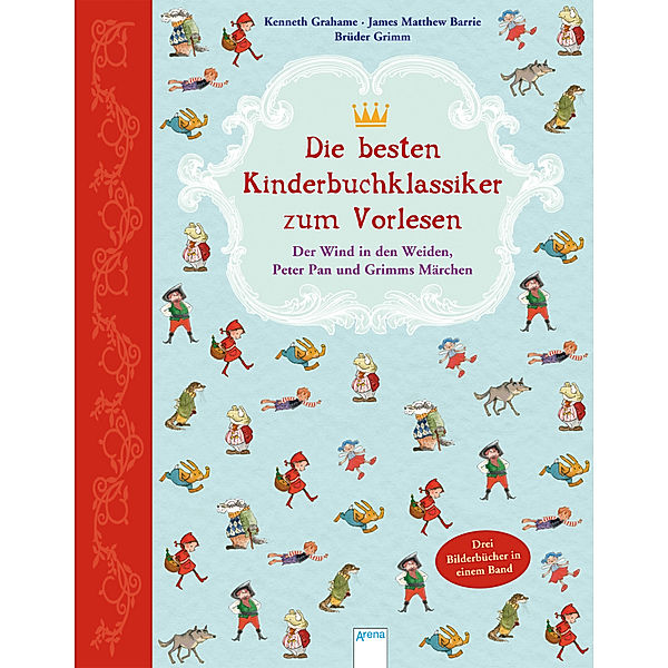 Die besten Kinderbuchklassiker zum Vorlesen, James Matthew Barrie, Kenneth Grahame, Jacob Grimm