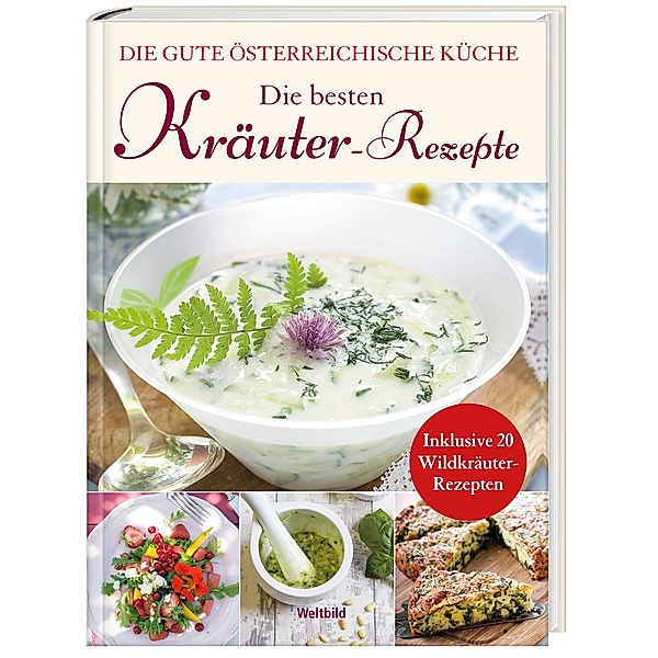 Die besten Kräuter-Rezepte - Die gute österreichische Küche