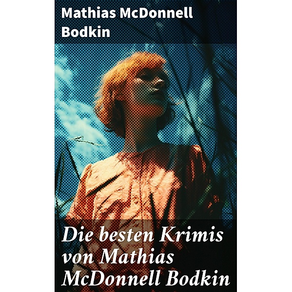 Die besten Krimis von Mathias McDonnell Bodkin, Mathias McDonnell Bodkin