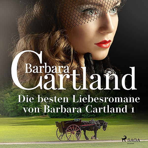 Die besten Liebesromane von Barbara Cartland - 1 - Die besten Liebesromane von Barbara Cartland 1, Barbara Cartland