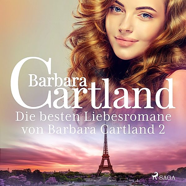 Die besten Liebesromane von Barbara Cartland - 2 - Die besten Liebesromane von Barbara Cartland 2, Barbara Cartland