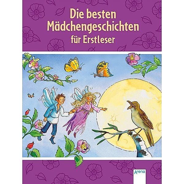 Die besten Mädchengeschichten für Erstleser, Martina Dierks, Ulrike Kaup, Nina Schindler