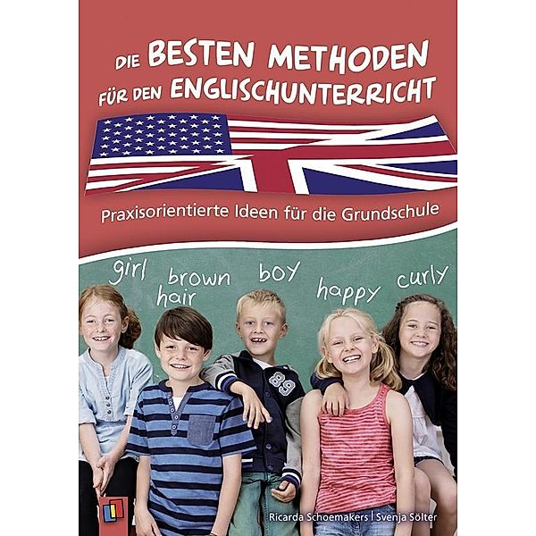 Die besten Methoden für den Englischunterricht, Ricarda Schoemakers, Svenja Sölter