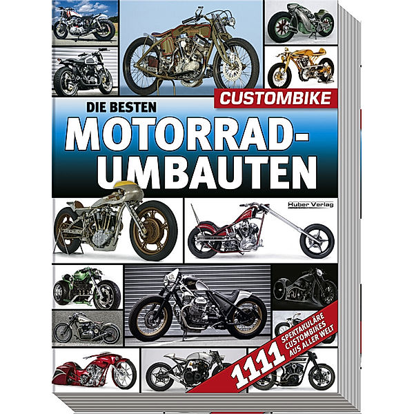 Die besten Motorradumbauten, Carsten Heil, Katharina Weber, Michael Ahlsdorf, Heinrich Christmann, Dirk Mangartz, Stephan H Schneider, Jens Müller