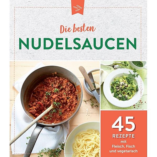 Die besten Nudelsaucen