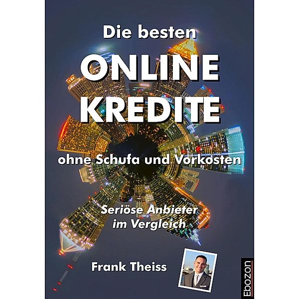 Die besten Online Kredite ohne Schufa und Vorkosten, Frank Theiss